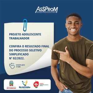 Leia mais sobre o artigo PROJETO ADOLESCENTE TRABALHADOR  CONFIRA O RESULTADO FINAL DO PROCESSO SELETIVO SIMPLIFICADO N° 02/2022.