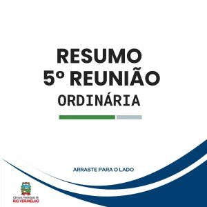 Leia mais sobre o artigo Resumo da 5ª Reunião Ordinária da Câmara Municipal de Rio Vermelho!